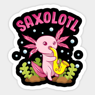 Saxolotl Adorable Sax Playing Axolotl Animal Pun Sticker